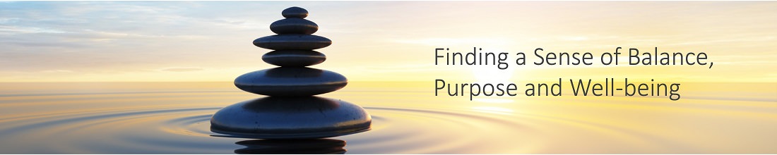 Finding a sense of balance, purpose and well-being